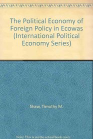 The Political Economy of Foreign Policy in Ecowas (International Political Economy Series)