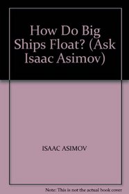 How Do Big Ships Float? (Ask Isaac Asimov)