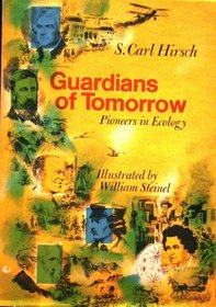 Guardians of tomorrow;: Pioneers in ecology
