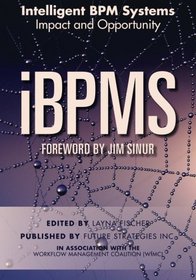 iBPMS - Intelligent BPM Systems (BPM and Workflow Handbook Series)