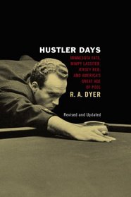Hustler Days : Minnesota Fats, Wimpy Lassiter, Jersey Red, and America's Great Age of Pool