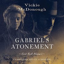 Gabriel's Atonement  Audio (CD): (Land Rush Dreams)