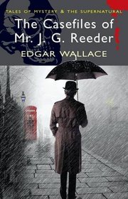 The Casefiles of Mr. J.G. Reeder (Tales of Mystery & the Supernatural)