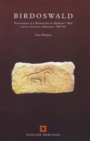Birdoswald: Excavations of a Roman Fort on Hadrian's Wall and Its Successor Settlements (English Heritage Archaeological Report)