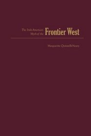 The Irish American Myth of the Frontier West (Irish Research Series)