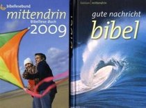 mittendrin. Gute Nachricht Bibel und Bibellese-Buch 2008