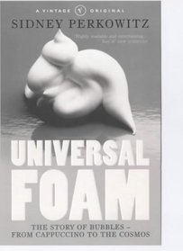 Universal Foam: the story of bubbles from cappuccino to the cosmos