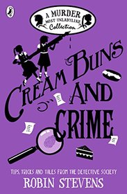 Cream Buns and Crime (Murder Most Unladylike / Wells & Wong, Bks  0.5, 3.5, 4.5)