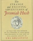 The Strange and Exciting Adventures of Jeremiah Hush