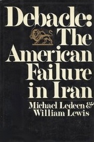 Debacle: The American Failure in Iran