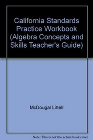 California Standards Practice Workbook (Algebra Concepts and Skills Teacher's Guide)