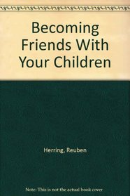 Becoming Friends With Your Children