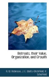Retreats, their Value, Organization, and Growth