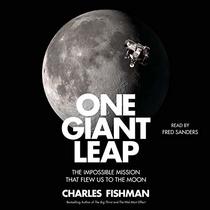 One Giant Leap: The Impossible Mission That Flew Us to the Moon (Audio CD) (Unabridged)