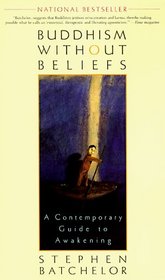 Buddhism Without Beliefs:  A Contemporary Guide to Awakening