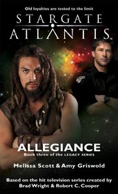Stargate Atlantis: Allegiance (Stargate Atlantis Legacy Book 3) (Stargate Atlantis Legacy)