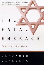 The Fatal Embrace : Jews and the State