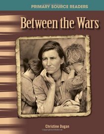 Between the Wars: The 20th Century (Primary Source Readers)