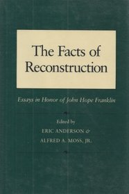 The Facts of Reconstruction: Essays in Honor of John Hope Franklin
