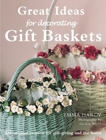 Decorating Baskets: 20 Original and Practical Projects for the Home and Gift Giving