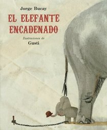 El elefante encadenado/ The Chained Elephant (Spanish Edition)