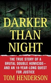 Darker than Night: The True Story of a Brutal Double Homicide--and an 18-Year-Long Quest for Justice