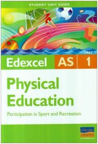 Participation in Sport & Recreation: Edexcel As Physical Education Student Guide: Unit 1 (Student Unit Guides)