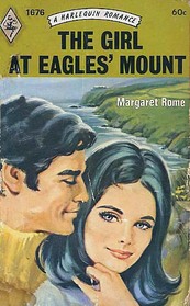 The Girl at Eagle's Mount (Harlequin Romance, No 1676)