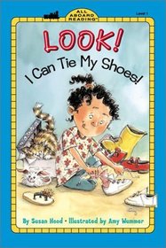 Look! I Can Tie My Shoes! (All Aboard Reading, Level 1)
