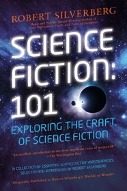 Science Fiction: 101: Exploring the Craft of Science Fiction