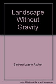 Landscape Without Gravity: A Memoir of Grief