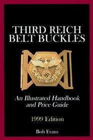 Third Reich Belt Buckles: An Illustrated Handbook  Price Guide (Schiffer Military History)