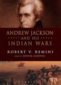 Andrew Jackson and His Indian Wars: Library Edition