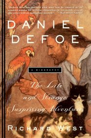 Daniel Defoe: The Life and Strange, Surprising Adventures