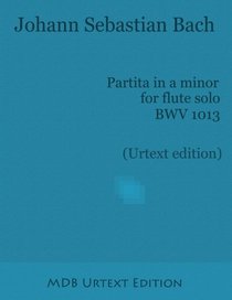 Partita in a minor for flute solo BWV 1013 (Urtext edition)
