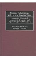 Intimate Relationships and How to Improve Them: Integrating Theoretical Models with Preventive and Psychotherapeutic Applications (Developments in Clinical Psychology)