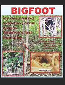 BIGFOOT-My Encounters with the Forest People-America's Last Free Tribe (1)