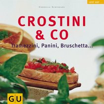Crostini und Co. Tramezzini, Panini, Bruschetta...