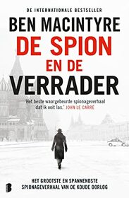 De spion en de verrader: Het grootste en spannendste spionageverhaal van de Koude Oorlog (Dutch Edition)