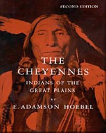 The Cheyennes : Indians of the Great Plains (Case Studies in Cultural Anthropology)
