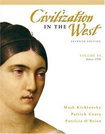 Civilization in the West, Volume II (since 1555) (7th Edition) (MyHistoryLab Series)