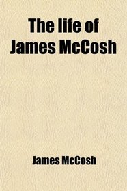 The life of James McCosh