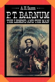 P.T. Barnum: The Legend and the Man