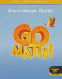 Go Math!: Assessment Guide Grade 4 (Houghton Mifflin Harcourt Go Math)