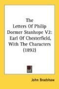 The Letters Of Philip Dormer Stanhope V2: Earl Of Chesterfield, With The Characters (1892)