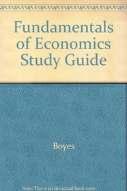 Study Guide with Manual for Boyes/Melvin's Fundamentals of Economics, 2nd
