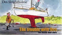 Trouble with Des: Classic Boat Years