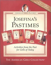 Josefina's Pastimes: Activities from the Past for Girls of Today