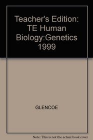 Teacher's Edition: TE Human Biology:Genetics 1999
