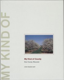 My Kind of County: Door County, Wisconsin (Center for American Places - My Kind of . . . series)